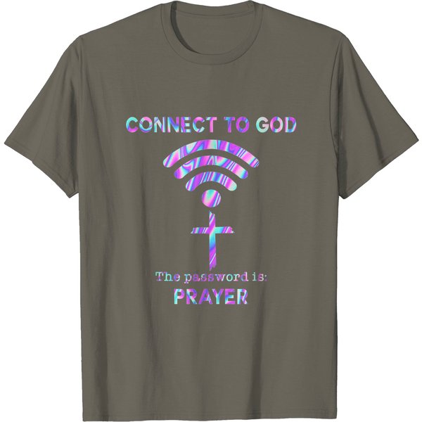Connect To God The Password Is Prayer T-shirt