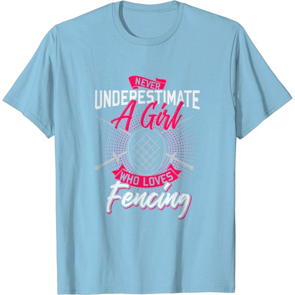 Never Underestimate A Girl Who Love Fencing T Shirt-image