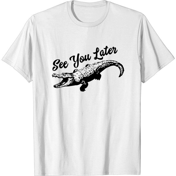 See You Later Alligator Shirt, Unisex Women's Men's Shirt, Funny Alligator Shirt, Gator Shirt, Swamp Shirt-image