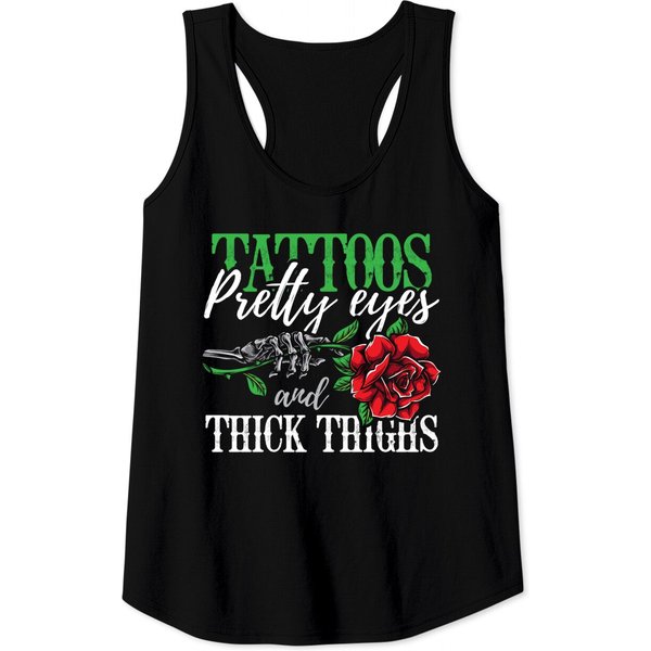 Tattoos Pretty Eyes And Thick Thighs Tattoo Tank Tops-image