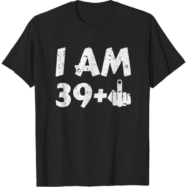 I Am 40 Plus One Funny 40Th Birthday T Shirt-image