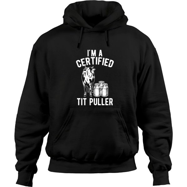 I'm A Certified Tit Puller Dairy Cow Farmer Pullover Hoodie