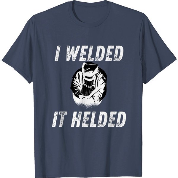 I Welded It Helded T-Shirt-image
