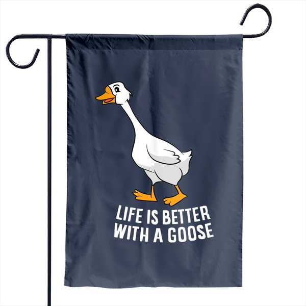 Funny Cartoon Goose Garden Flag - Life Is Better With A Goose