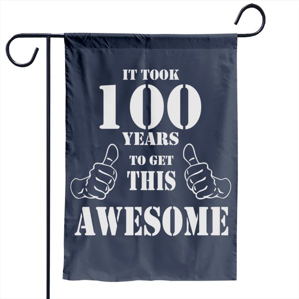 100th Birthday Get Awesome Garden Flag Made In 1917 Garden Flag