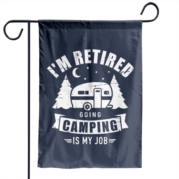 I'm Retired Going Camping Is My Job Caravan Trailer Garden Flag-image