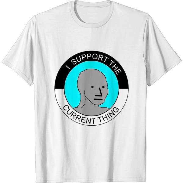 I Support Current Thing T-Shirt-image