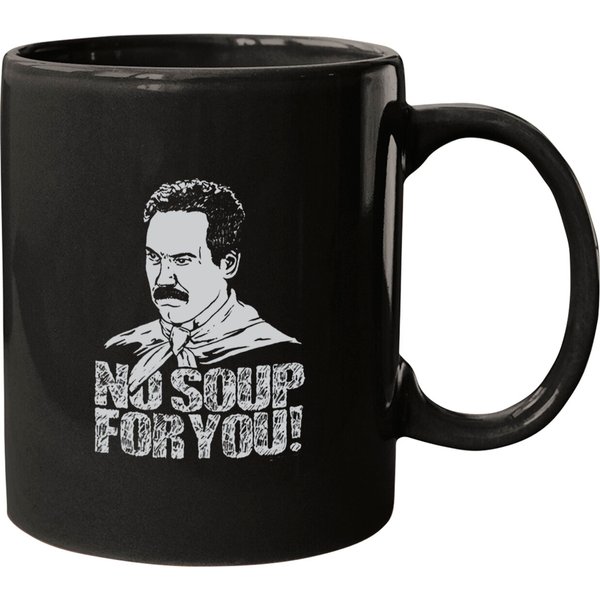 Seinfeld No Soup For You Adult Mugs