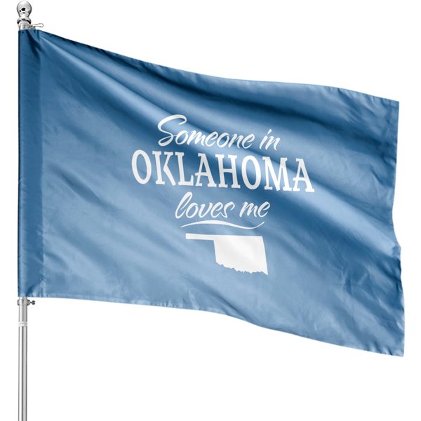 Someone In Oklahoma Loves Me House Flag-image