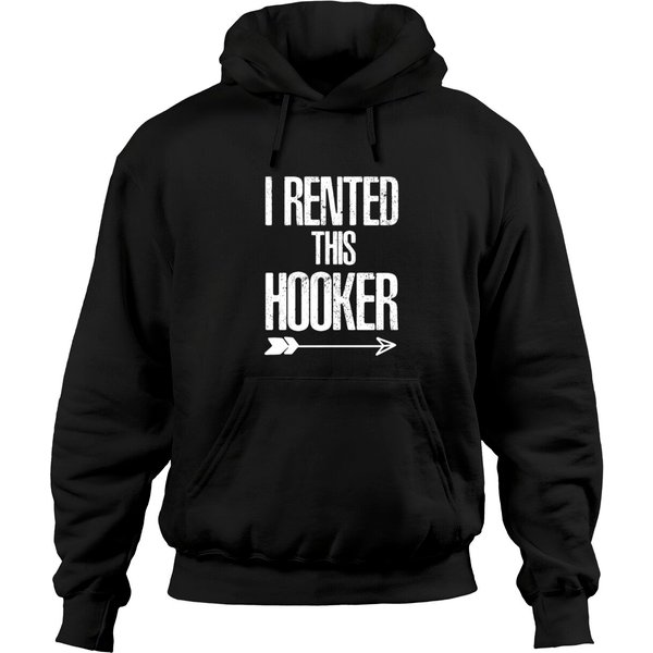 I Rented This Hooker Funny Offensive Saying Sarcas Hoodies-image