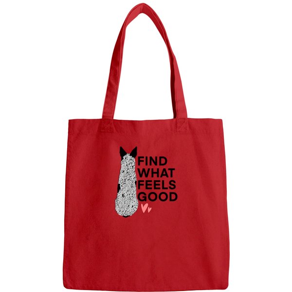 Find What Feels Good Classic Bags T Shirt
