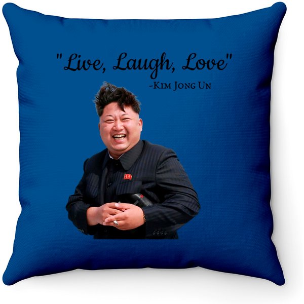 Kim Jong Un Live Laugh Love Throw Pillows-image