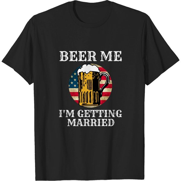 Beer Me I'm Getting Married T-Shirt Groom Groomsmen Usa T-Shirt-image