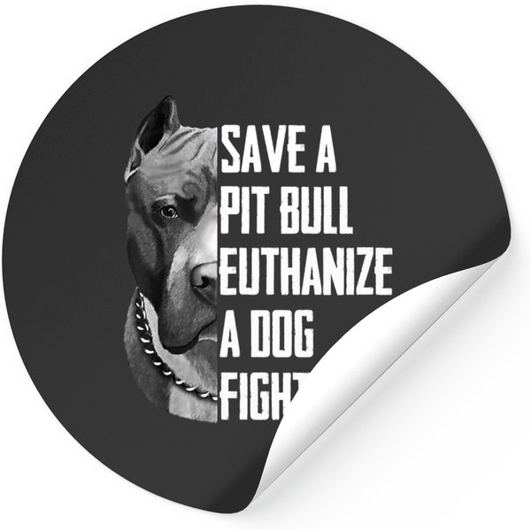 Save A Pitbull Euthanize A Dog Fighter Sticker-image