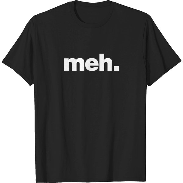 A Meh Tshirt | A Shirt That Says Meh-image