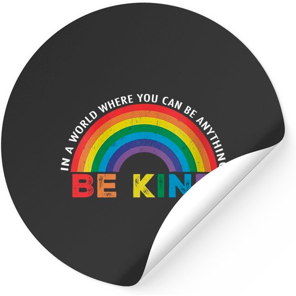 In A World Where You Can Be Anything Be Kind Gay Pride Lgbt Stickers-image
