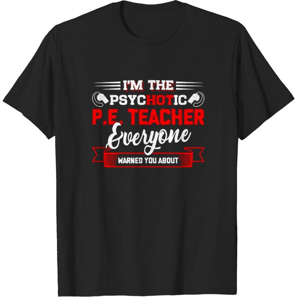 Psychotic Pe Teacher Shirt T-Shirt-image