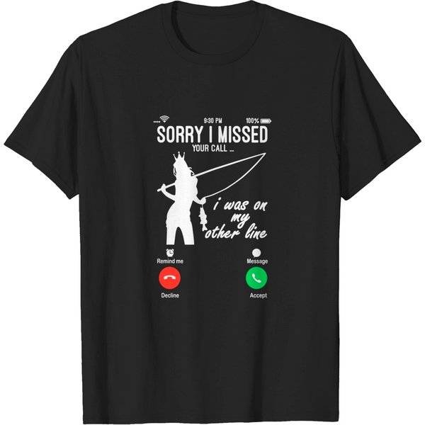 Funny Fishing Shirts Sorry I Missed Your Call Fishing Tee T-Shirt-image