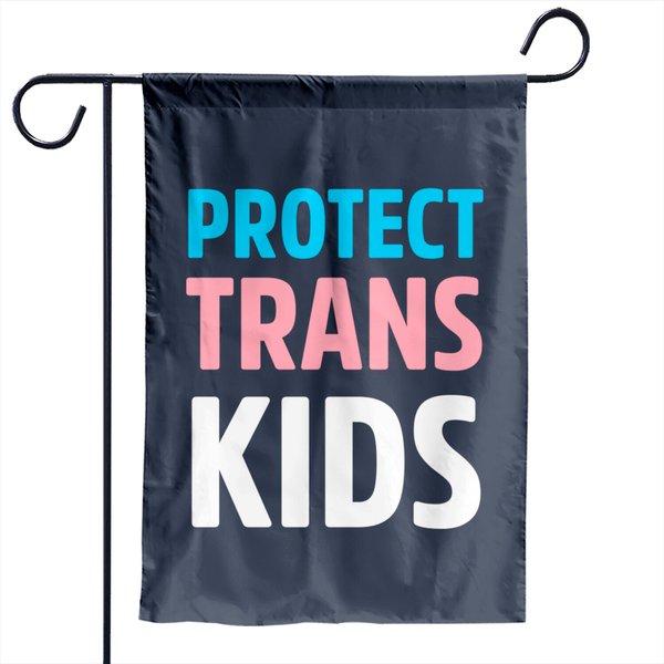 Protect Trans Kids - Protect Trans Kids - Garden Flags-image