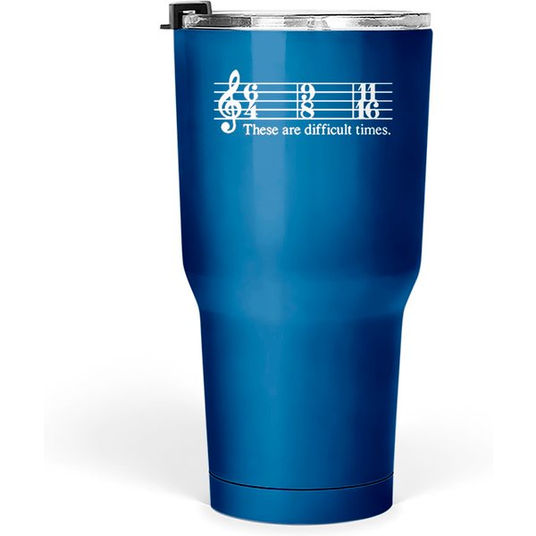 These Are Difficult Times - Musician - Tumblers 30 Oz-image