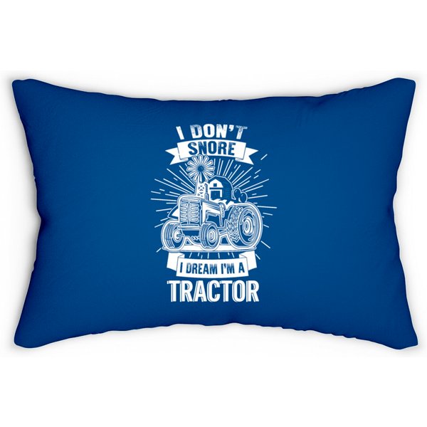 Snoring Lumbar Pillow I Don't Snore I Dream I'm A Tractor Lumbar Pillows-image