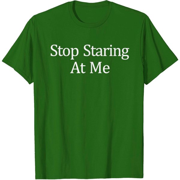 Stop Staring T-Shirt Stop Staring At Me-image