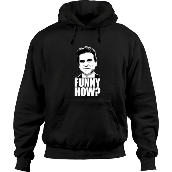 Funny How? Goodfellas Joe Pesci - Goodfellas - Hoodies-image