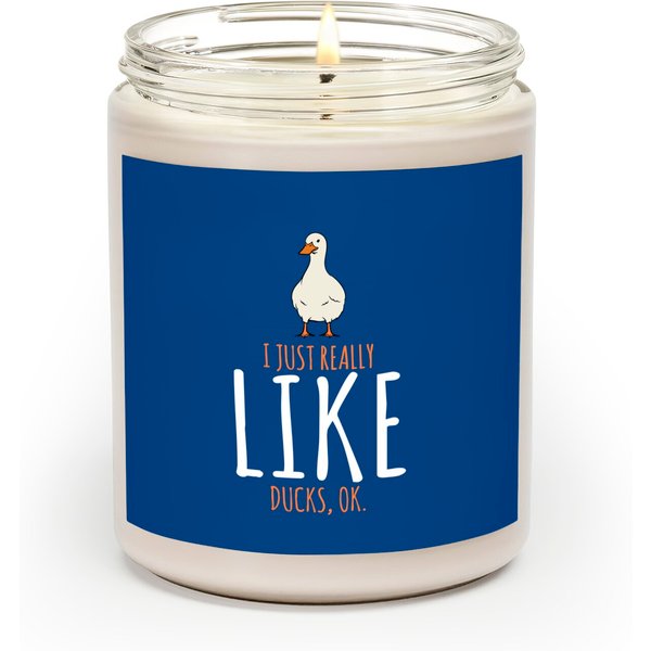 Duck Gifts I Just Really Like Ducks, Ok Scented Candles-image