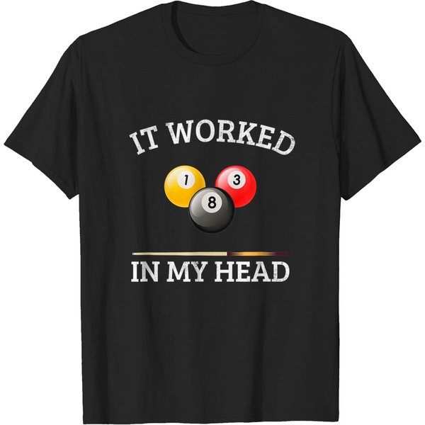It Worked In My Head Pool Billiard T-Shirt-image