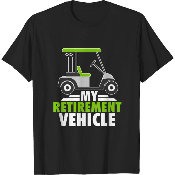 My Retirement Vehicle Golf Cart Golfing Retired Golfers T-Shirt-image