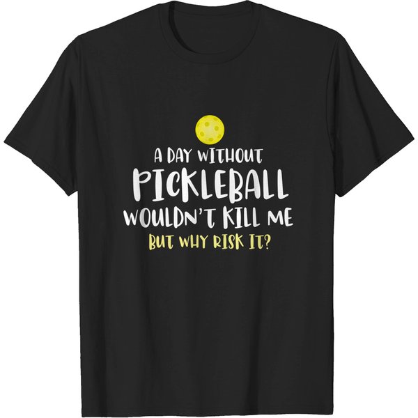 Funny Pickleball Sayings - Pickleball Lovers T-Shirt-image