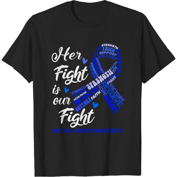 Rectal Cancer Awareness Rectal Cancer Awareness Her Fight Is Our Fight T-Shirts-image