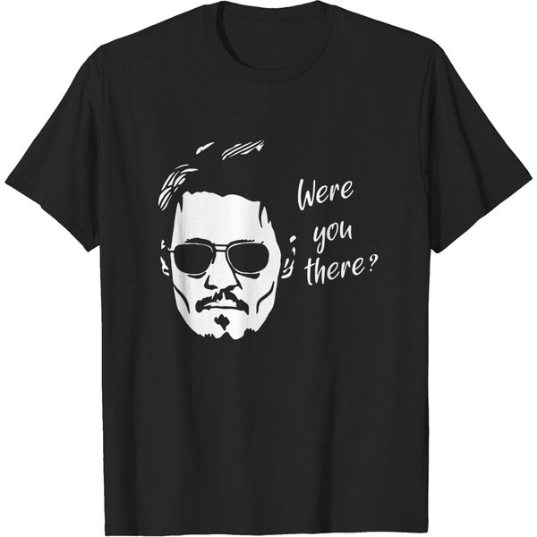 Were You There Shirt, Johnny Depp Unisex T-Shirt Justice For Johnny-image