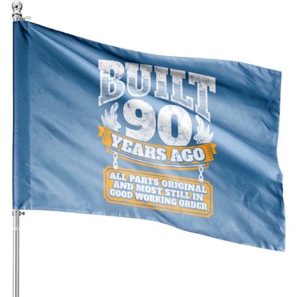 90Th Birthday Gift Idea: Built 90 Years Ago House Flag House Flags-image
