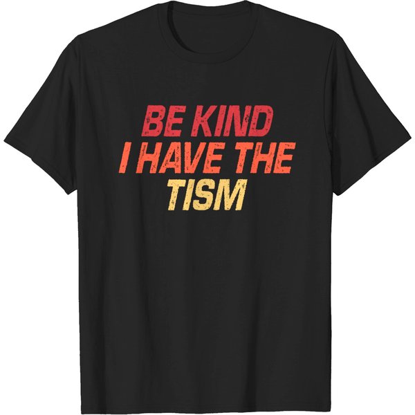 Be Kind I Have The Tism Cool Be Kind I Have The Tism T-Shirt-image