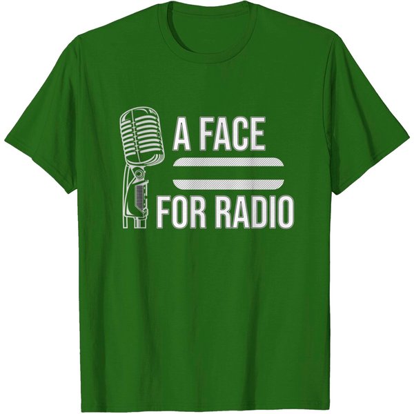 Funny A Face For Radio: Sarcastic Broadcaster Joke: Gag Gift T-Shirt-image