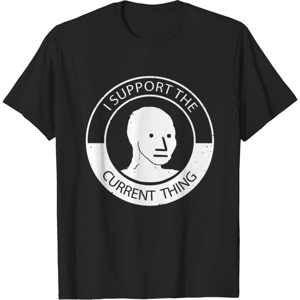 Npc Meme Man T Shirt I Support Current Thing T-Shirt-image
