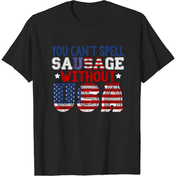 You Can't Spell Sausage Without Usa 4Th July T-Shirt-image