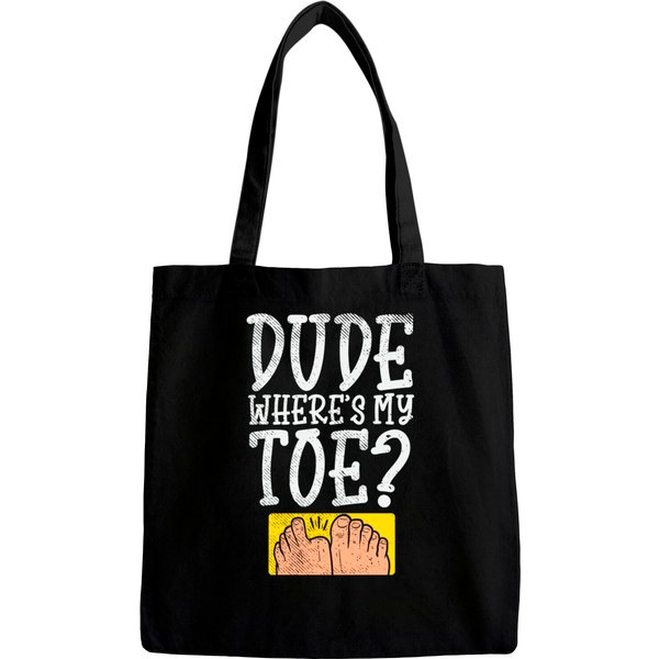 Dude Where Is My Toe? - Amputated Toe - Bags-image