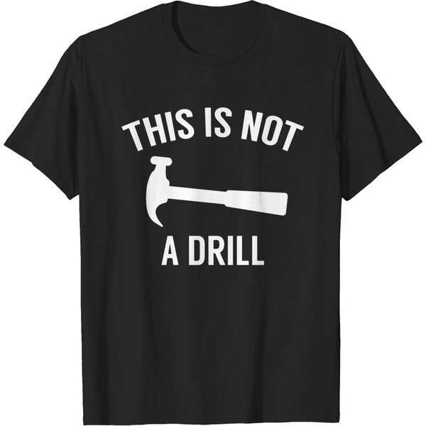 This Is Not A Drill T-Shirt-image