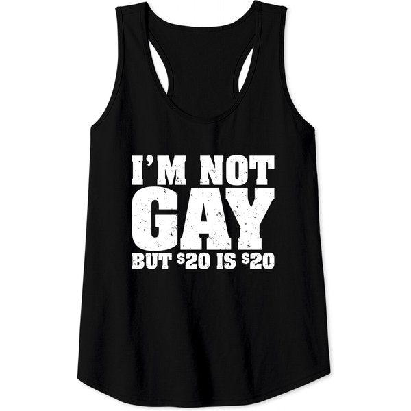 I'm Not Gay But 20 Bucks Is Men's Tank Top-image