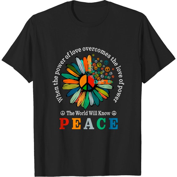 When Power Of Love Overcomes Love Of Power Flowers T-Shirt-image
