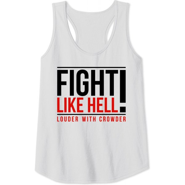 Fight Like Hell Louder With Crowder Tank Tops Tank Tops-image