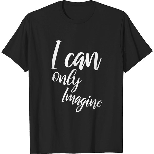 I Can Only Imagine T-Shirt-image
