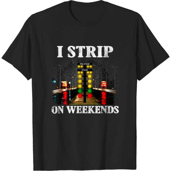 I Strip On Weekends Racing Tees-image