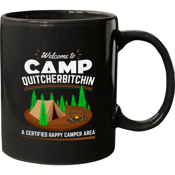 Welcome To Camp Quitcherbitchin A Certified Happy Mugs-image
