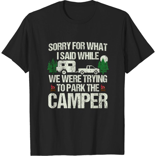 Sorry For What I Said Parking The Camper T-Shirt-image