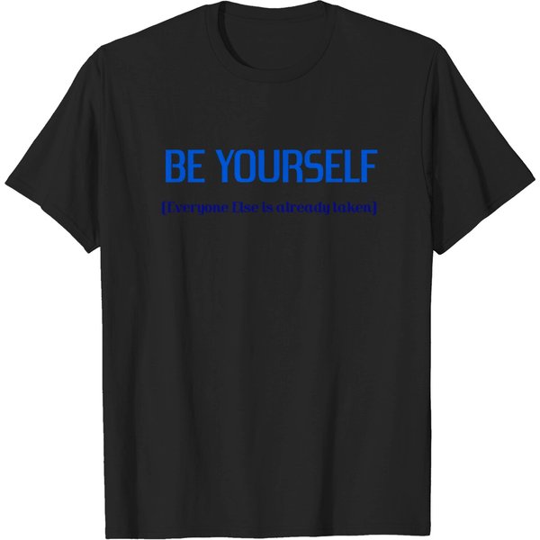 Be Yourself (Everyone Else Is Already Taken) T-Shirt-image