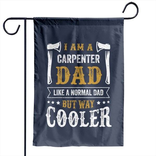Carpenter Dad John Carpenter Union Men Father Gift Garden Flags