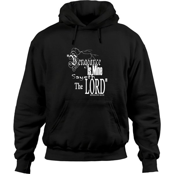 Vengeance Is Mine Sayeth The Lord. Hoodies
